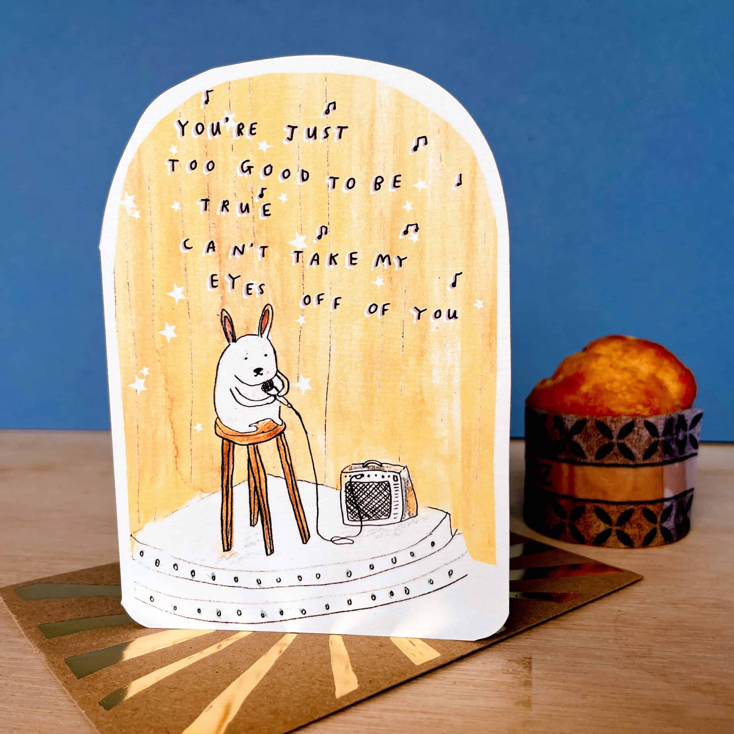 You’re Just Too Good To Be True Bunny Card