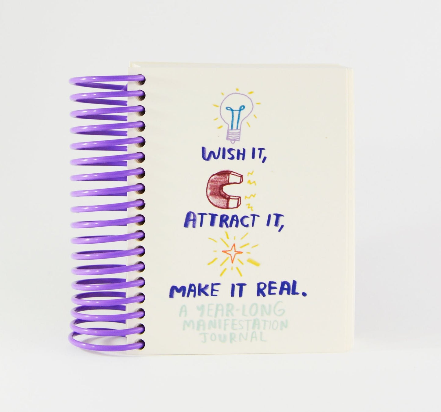 Wish It, Attract It, Make It Real - A Manifestation Journal People I've Loved