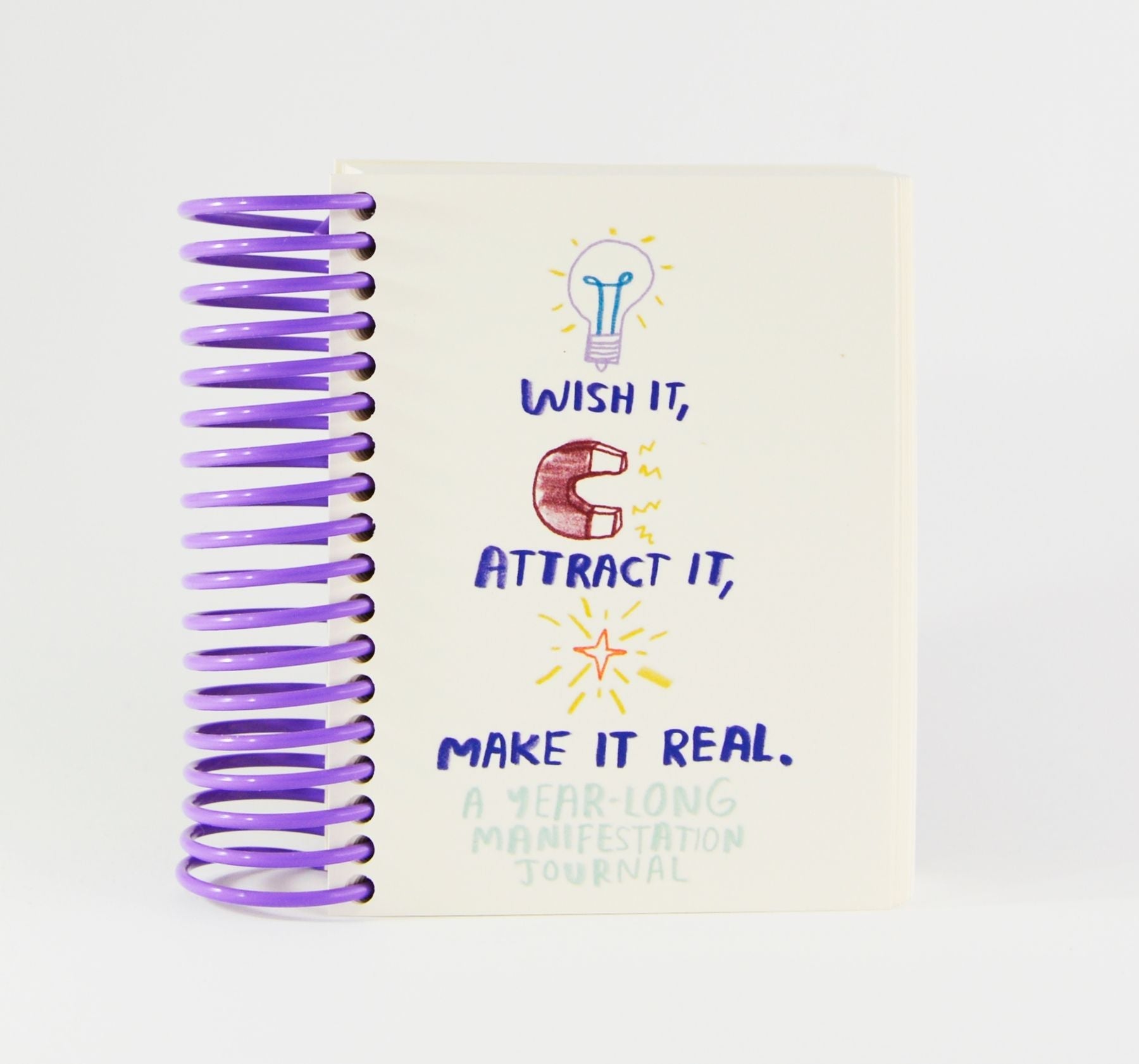 Wish It, Attract It, Make It Real - A Manifestation Journal People I've Loved