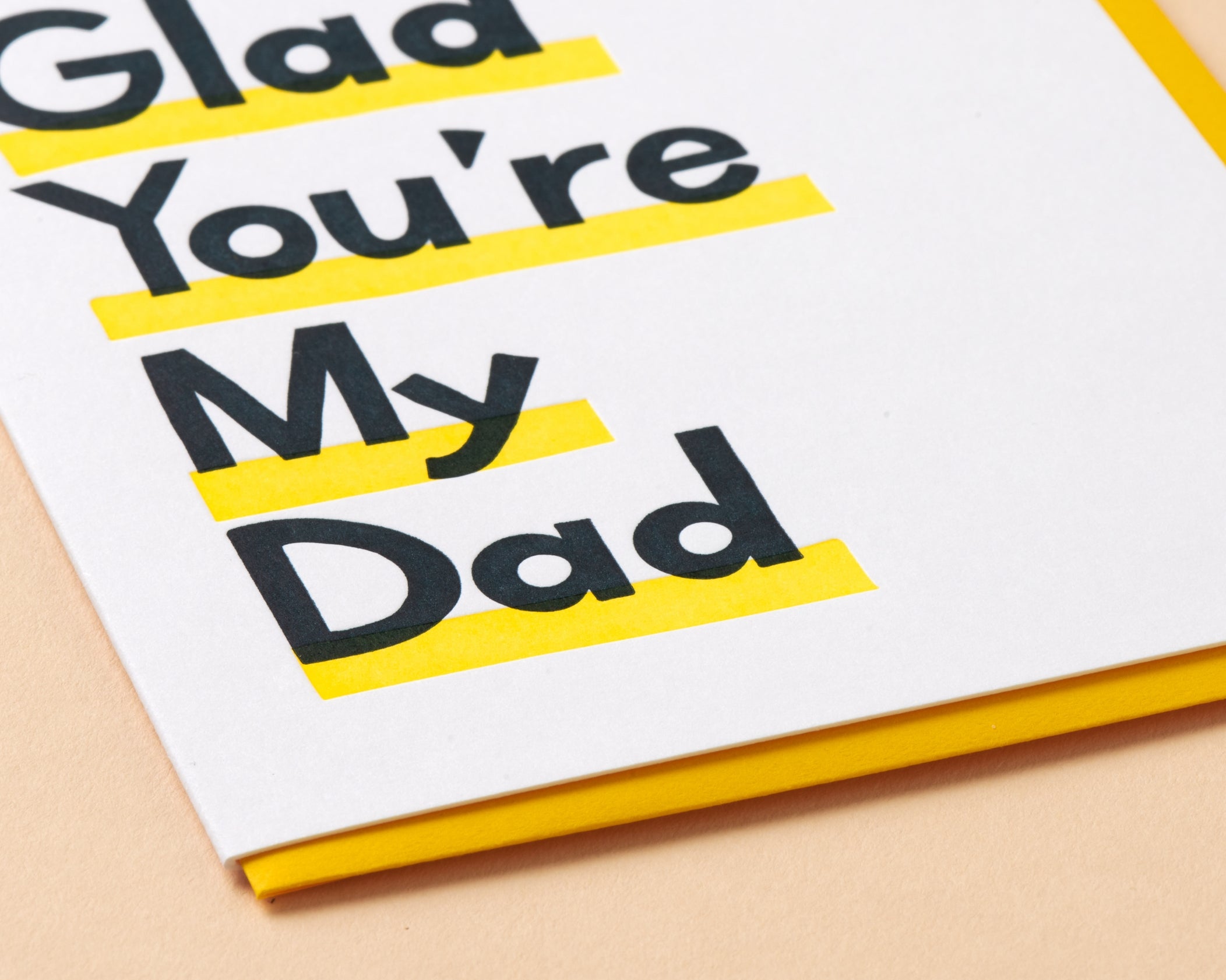 Glad You're My Dad Letterpress Greeting Card