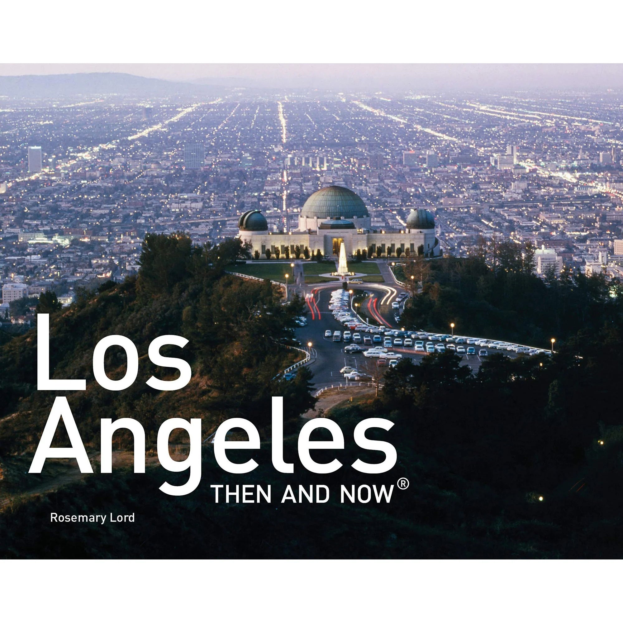 Los Angeles: Then and Now