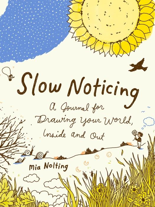 Slow Noticing: A Journal For Drawing Your World Inside and Out Penguin Random House