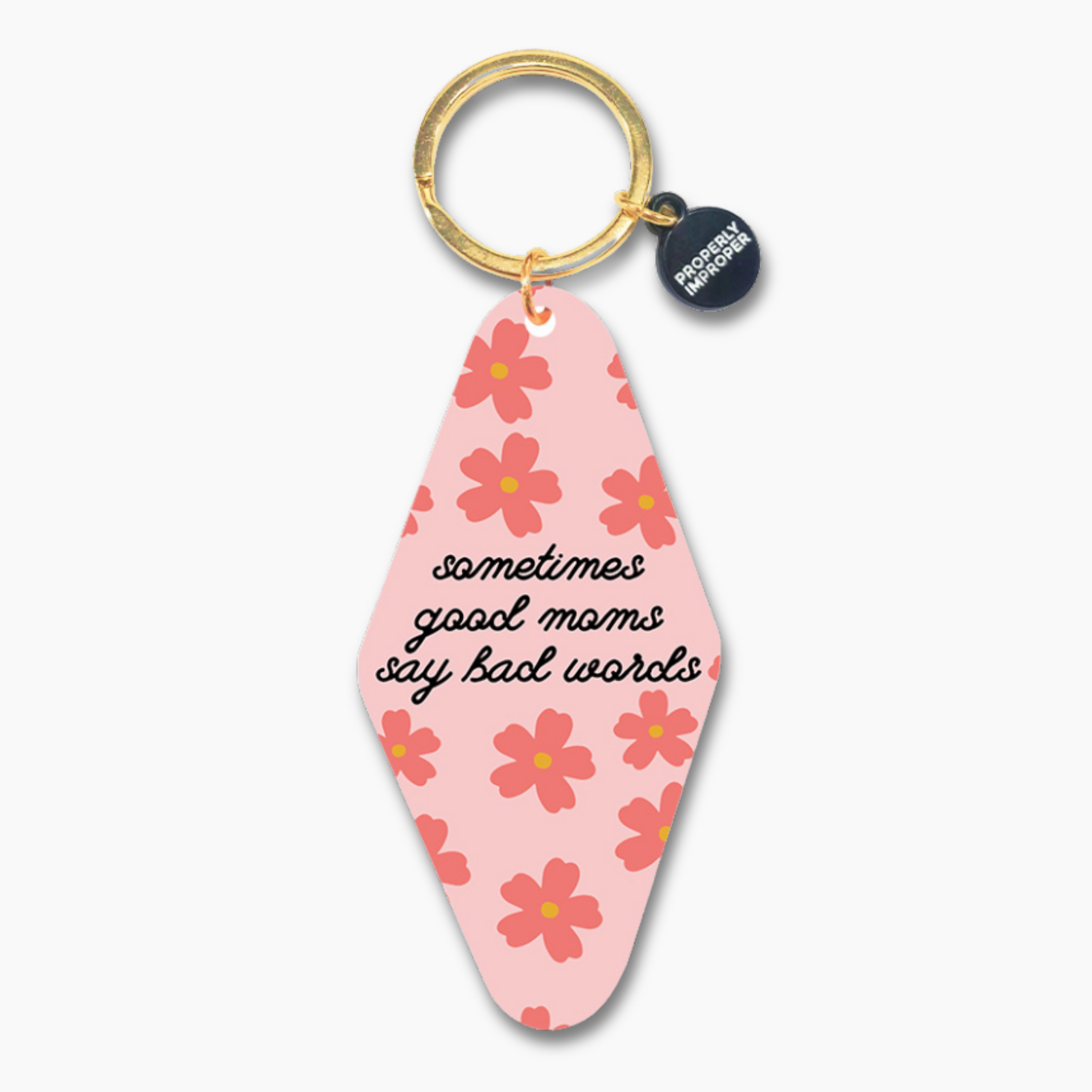 Sometimes Good Moms Say Bad Words - Floral Keychain
