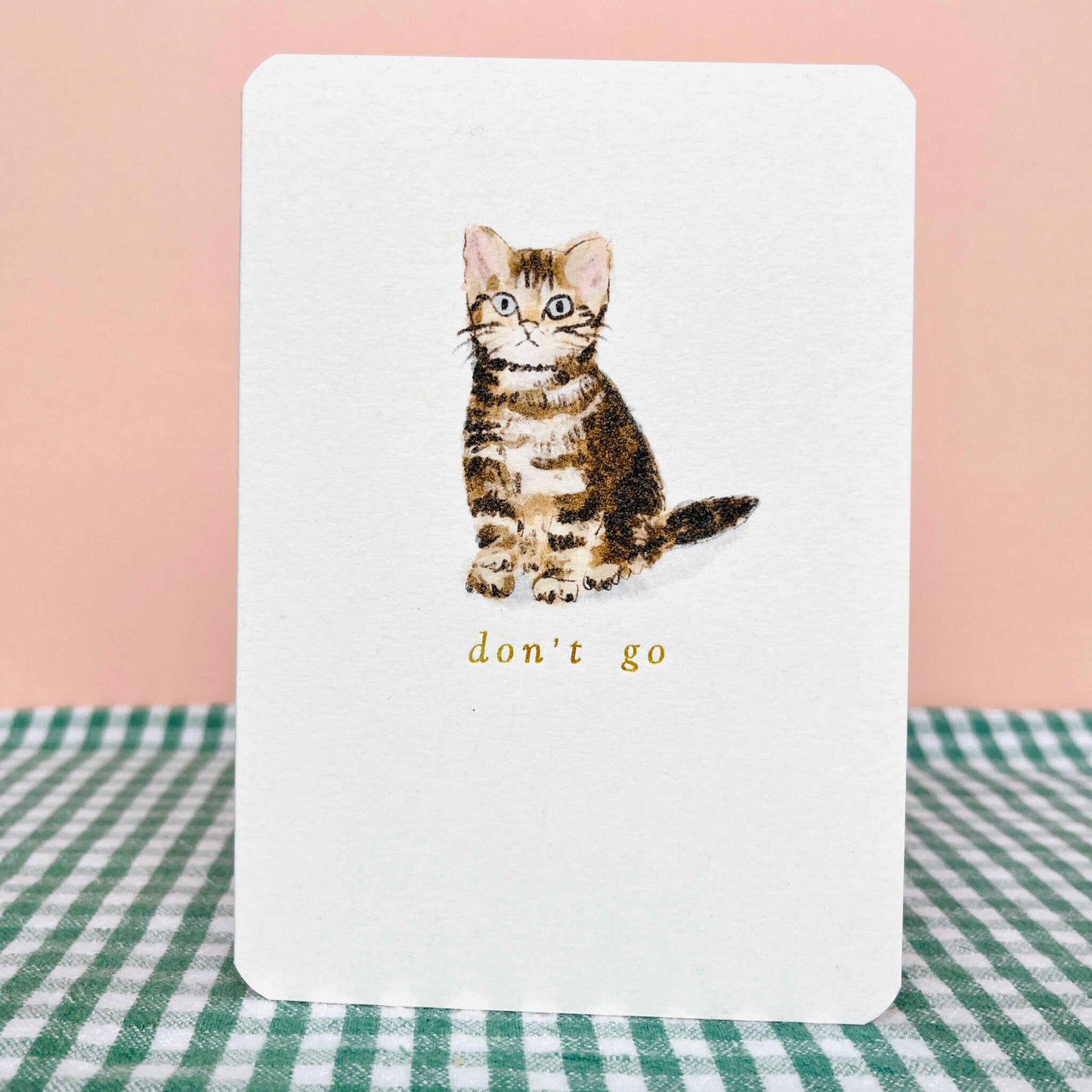 Don't Go Cat Card