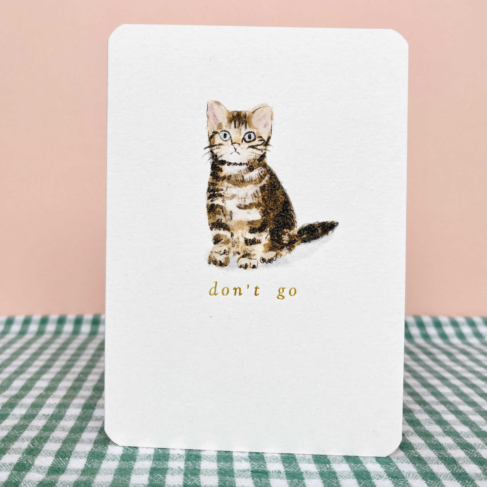 Don't Go Cat Card