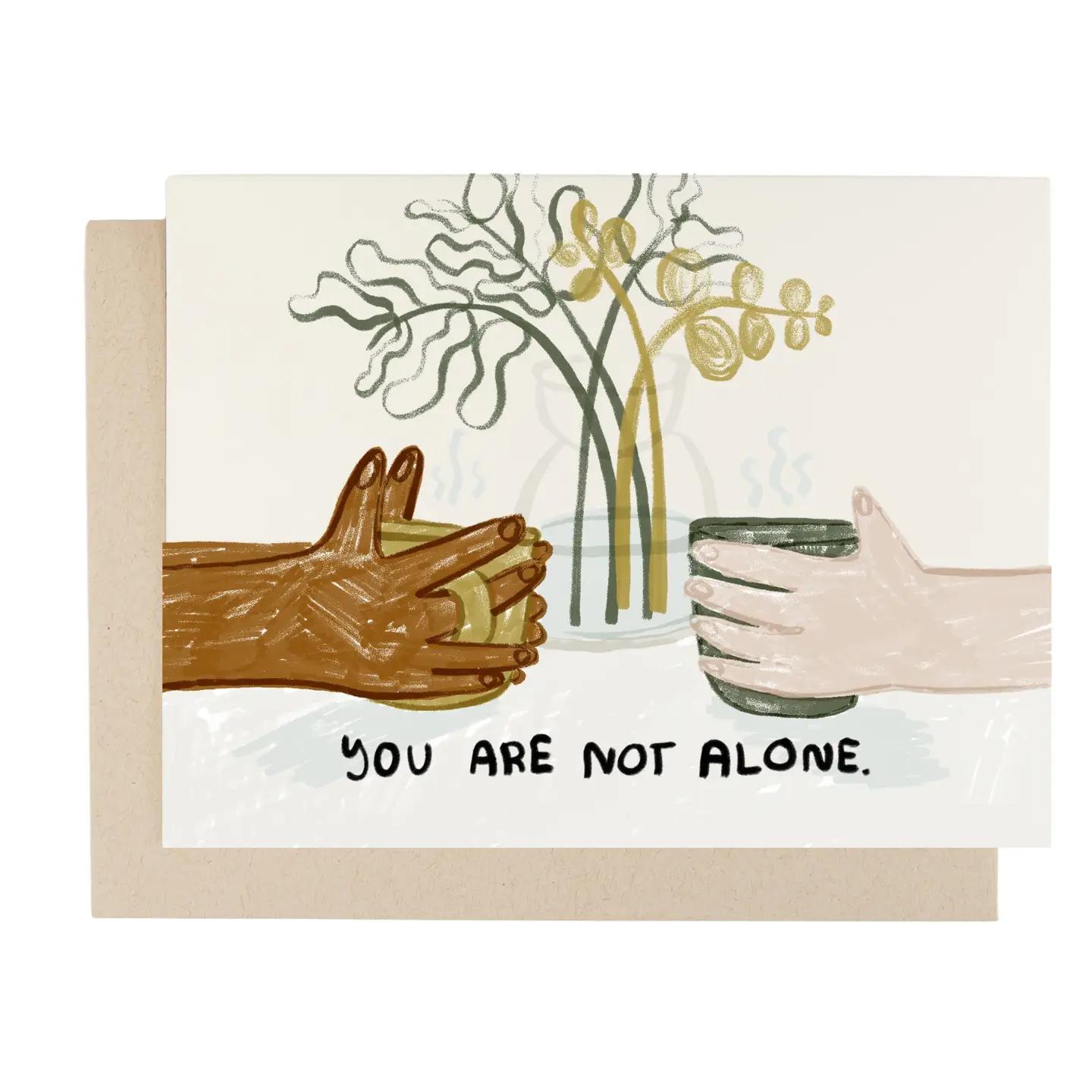 You Are Not Alone Greeting Card
