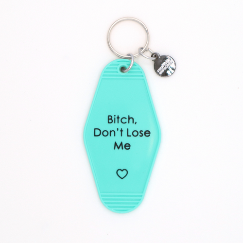 Load image 1 in gallery view. B*itch Don't Lose Me - Keychain