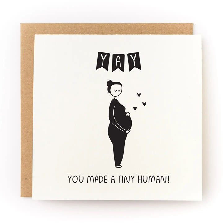 You Made A Tiny Human Baby Card