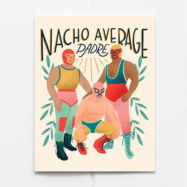 Nacho Average Padre - Fathers Day Card