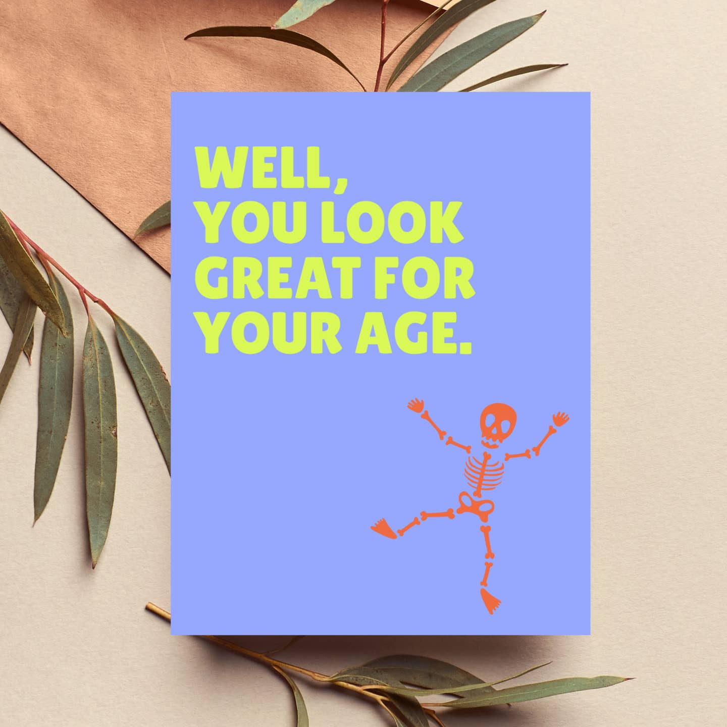 Well You Look Great For Your Age  Card
