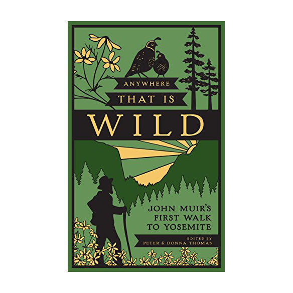 Anywhere That is Wild: John Muir's First Walk to Yosemite Ingram