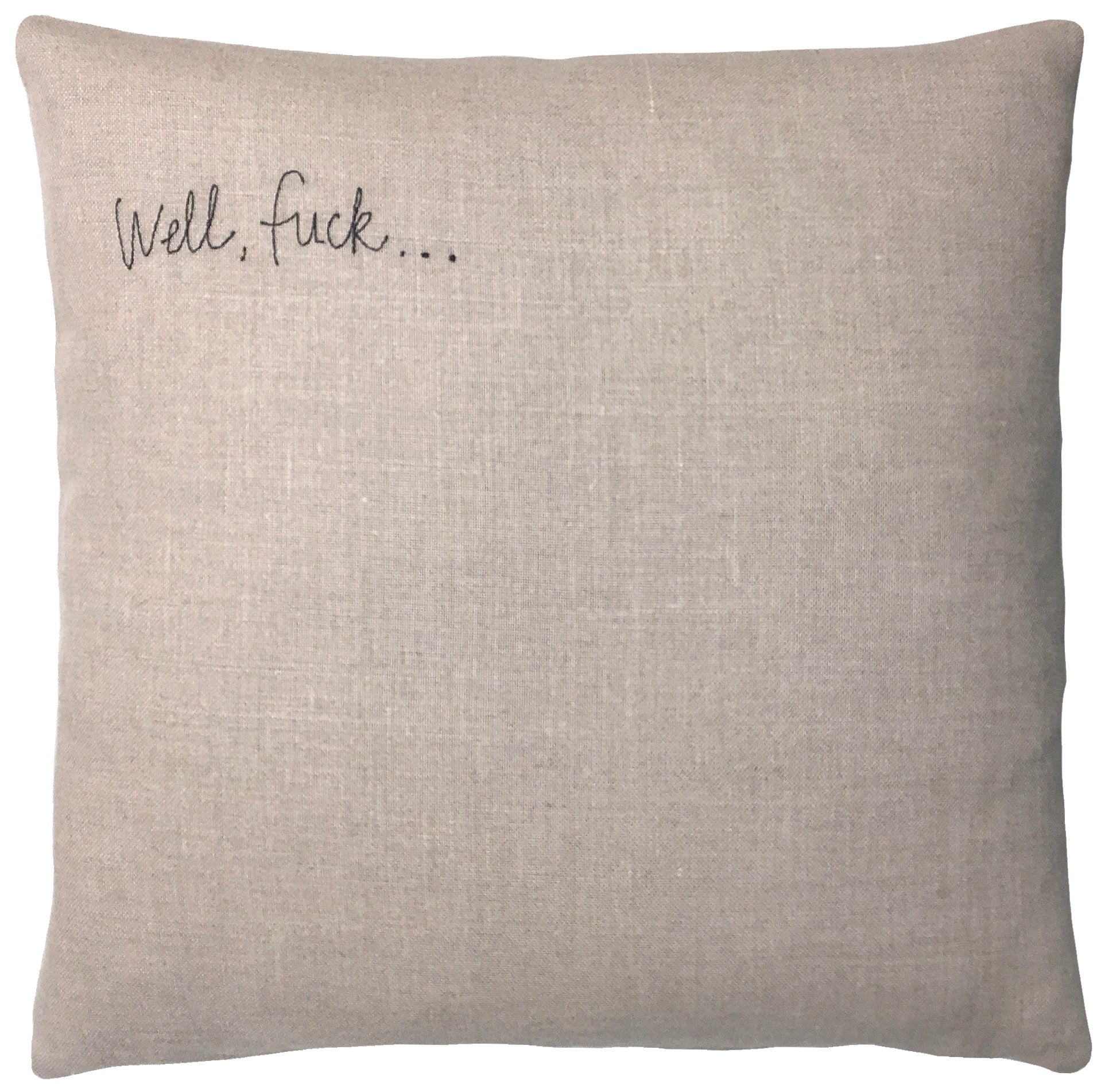 Well, fuck Linen Pillow 14" K Studio