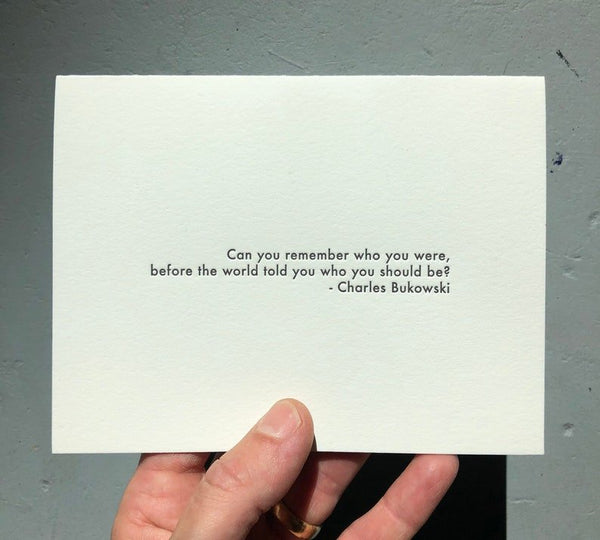 Remember Who You Are - Charles Bukowski Letterpress Card